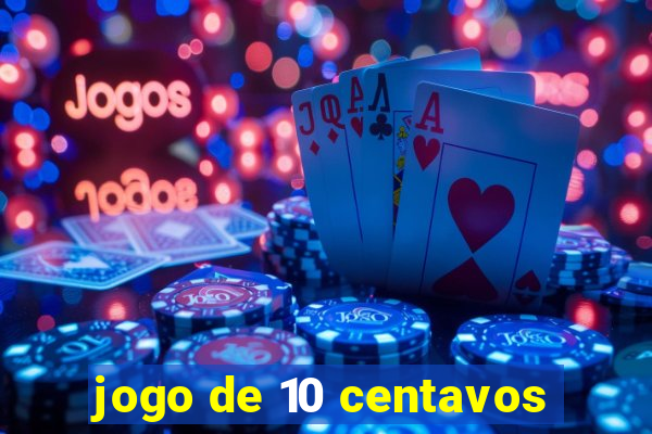 jogo de 10 centavos