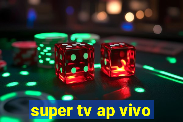 super tv ap vivo