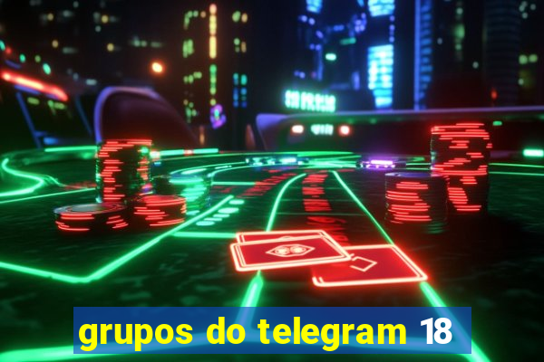 grupos do telegram 18