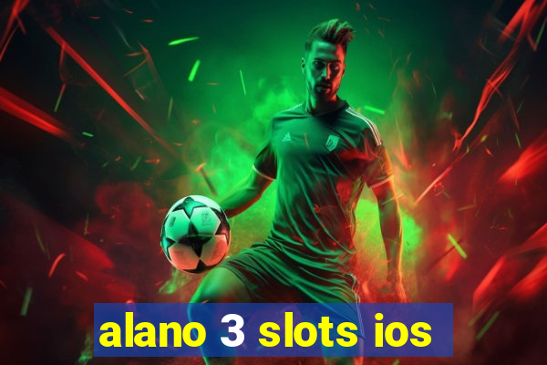 alano 3 slots ios