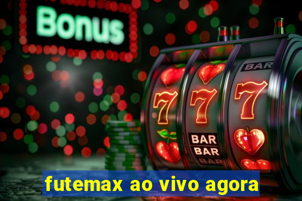 futemax ao vivo agora