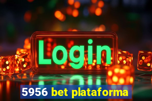 5956 bet plataforma