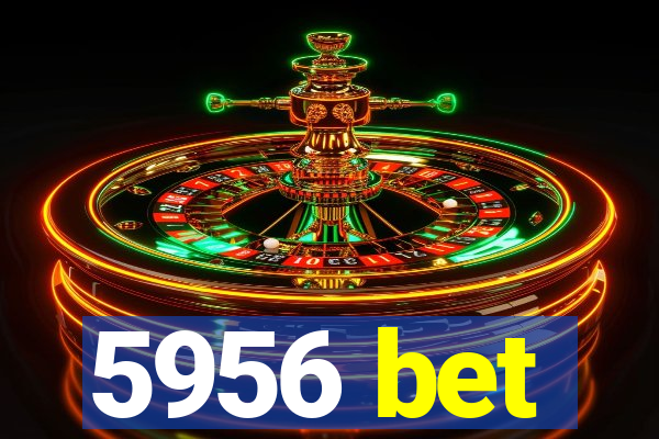 5956 bet