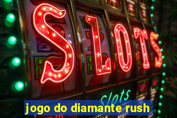 jogo do diamante rush