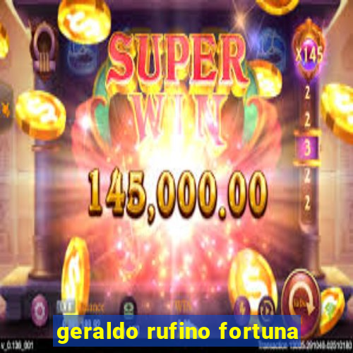 geraldo rufino fortuna