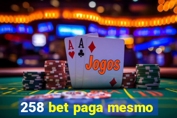 258 bet paga mesmo