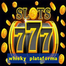 whisky plataforma de jogos