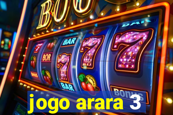 jogo arara 3