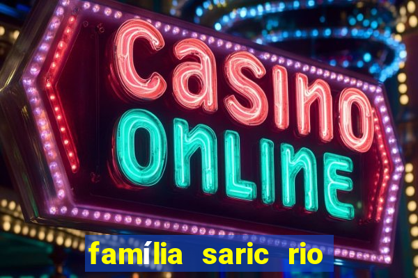 família saric rio de janeiro