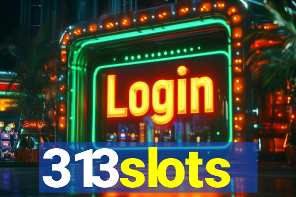 313slots