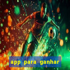 app para ganhar dinheiro jogando