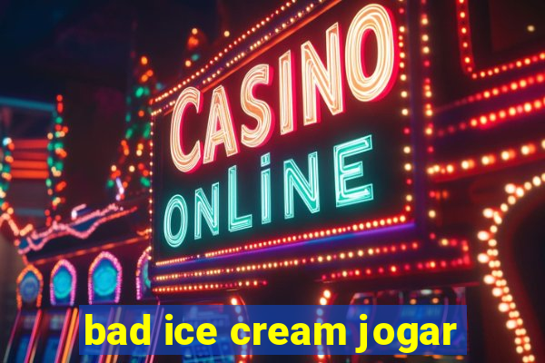 bad ice cream jogar