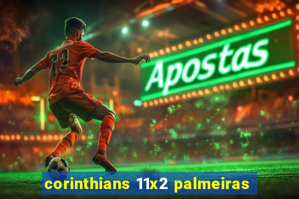 corinthians 11x2 palmeiras