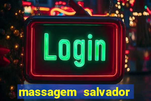 massagem salvador de bahia