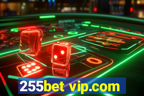 255bet vip.com