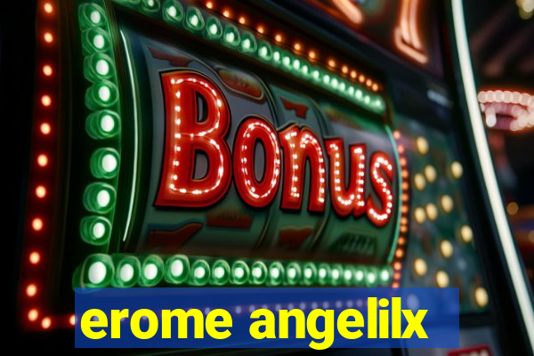 erome angelilx