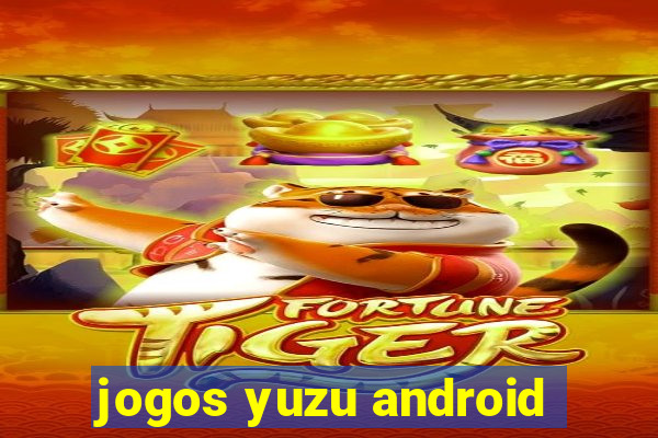 jogos yuzu android