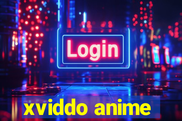 xviddo anime