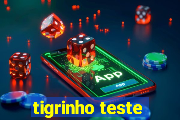 tigrinho teste