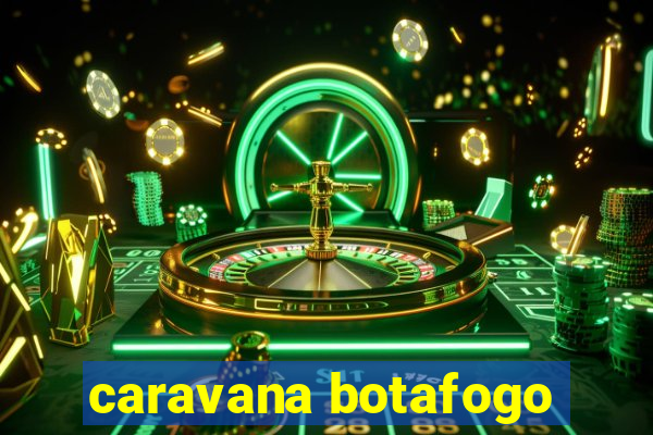 caravana botafogo