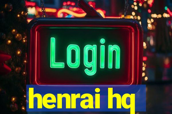 henrai hq