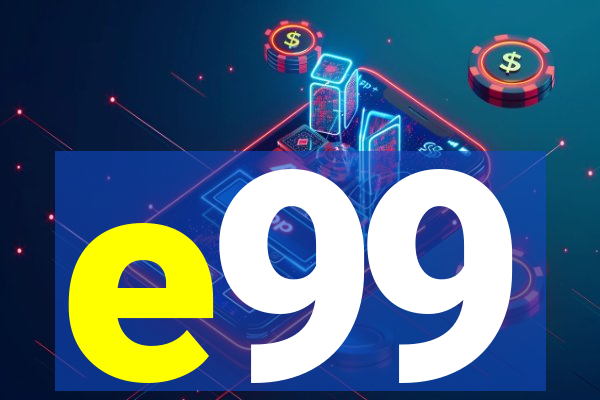 e99