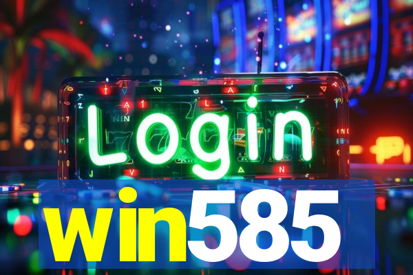 win585