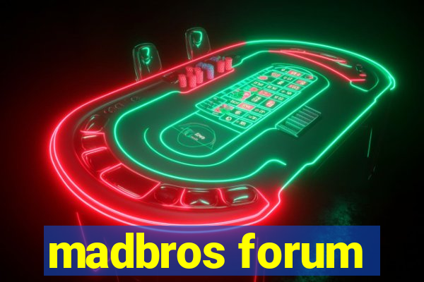 madbros forum