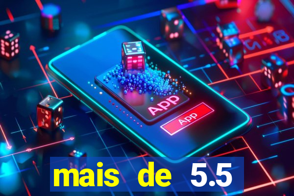 mais de 5.5 escanteios o que significa