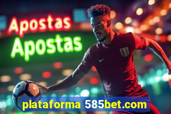 plataforma 585bet.com