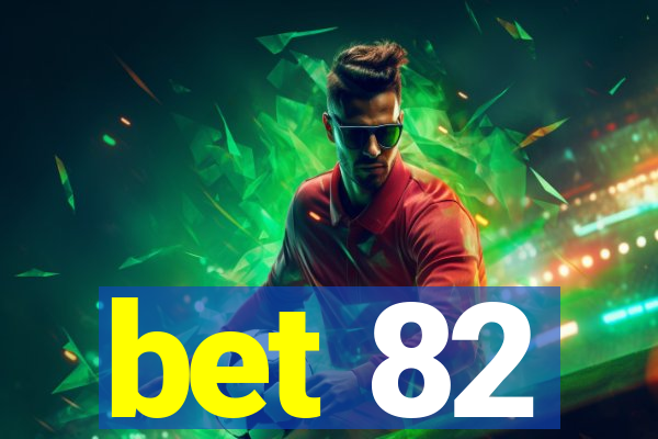 bet 82