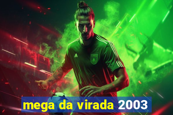 mega da virada 2003