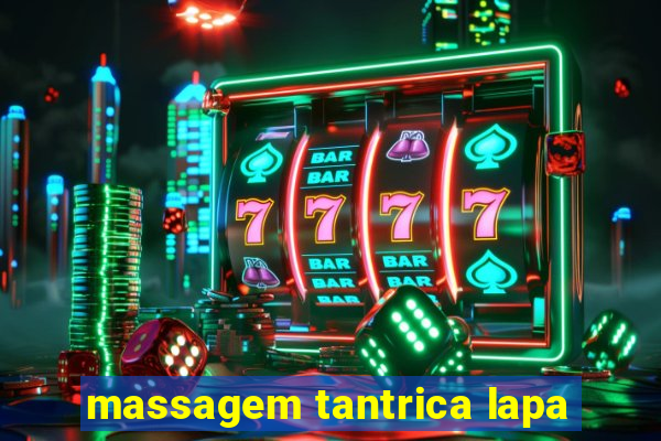 massagem tantrica lapa