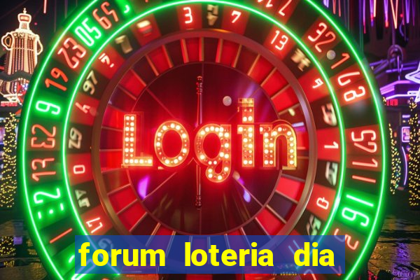 forum loteria dia de sorte