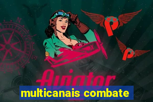 multicanais combate