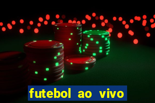 futebol ao vivo max tv