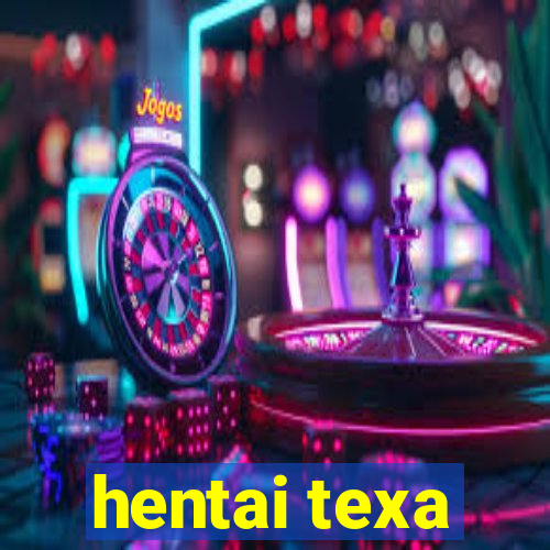 hentai texa