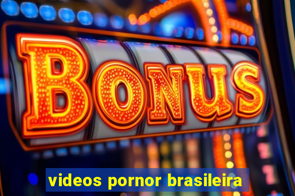 videos pornor brasileira