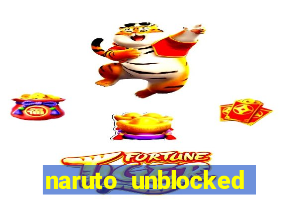 naruto unblocked games 76