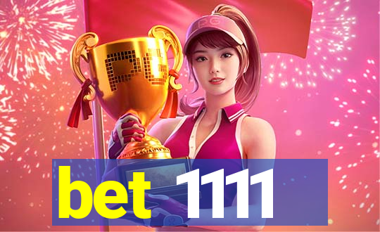 bet 1111