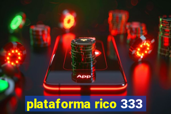 plataforma rico 333