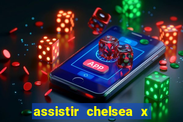 assistir chelsea x arsenal futemax