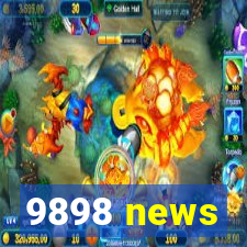 9898 news