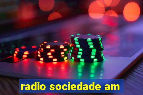 radio sociedade am