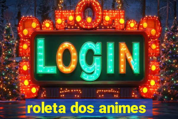 roleta dos animes