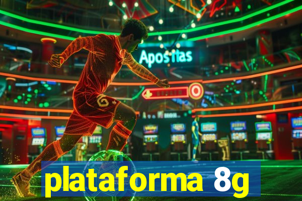 plataforma 8g