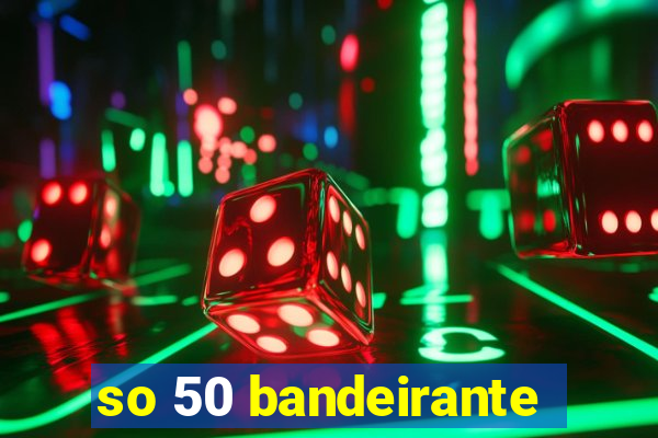 so 50 bandeirante