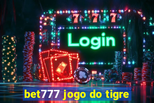 bet777 jogo do tigre