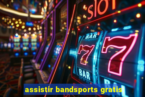 assistir bandsports gratis