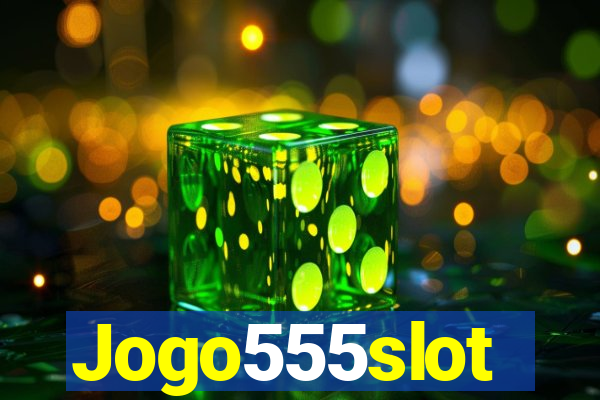 Jogo555slot